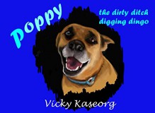 Poppy -- The Dirty Ditch Digging Dingo - Vicky Kaseorg