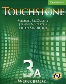 Touchstone Workbook 3A, Vol. 3 - Michael McCarthy, Jeanne McCarten, Helen Sandiford