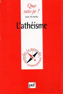 L'athéisme - Jean Vernette, Que sais-je?