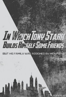 In Which Tony Stark Builds Himself Some Friends - scifigrl47