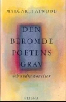 Den Berömde Poetens Grav och Andra Noveller - Margaret Atwood