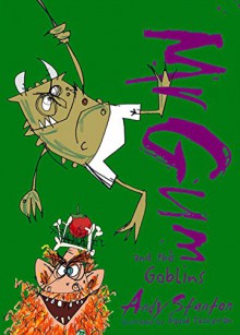 Mr Gum and the Goblins - Andy Stanton, David Tazzyman