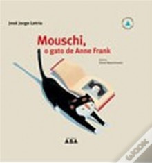 Mouschi, O Gato de Anne Frank - José Jorge Letria