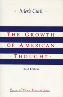 The Growth of American Thought - Merle Curti