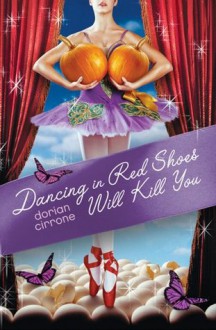 Dancing In Red Shoes Will Kill You - Dorian Cirrone