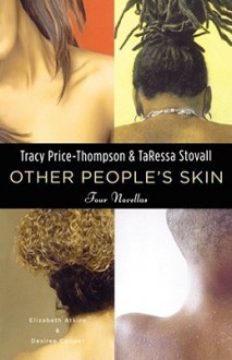 Other People's Skin: Healing the Skin/ Hair Thang between Black Women: Four Novellas - TaRessa Stovall