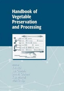 Handbook of Vegetable Preservation and Processing - Y.H. Hui