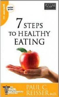 7 Steps to Healthy Eating - Paul C. Reisser