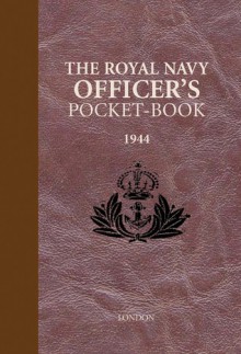 The Royal Navy Officer's Pocket-Book: 1944 - Brian Lavery