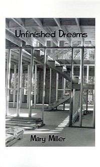 Unfinished Dreams - Mary Miller