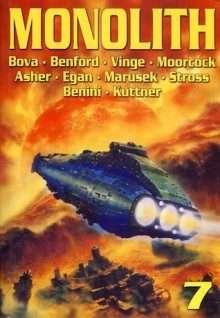 Monolith 007 - Krešimir Maligec, Ben Bova, Michael Moorcock, Milena Benini, Gregory Benford, Vernor Vinge, David Marusek, Charles Stross, Neal Asher, Greg Egan, Henry Kuttner