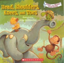 Head, Shoulders, Knees, And Toes - Mike Wohnoutka