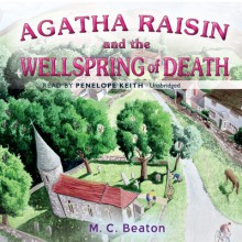 Agatha Raisin and the Wellspring of Death - M.C. Beaton, Penelope Keith