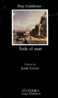 Arde el mar - Pere Gimferrer