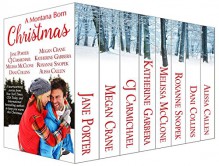 A Montana Born Christmas - Jane Porter, Megan Crane, CJ Carmichael, Katherine Garbera, Melissa McClone, Roxanne Snopek, Dani Collins, Alissa Callen