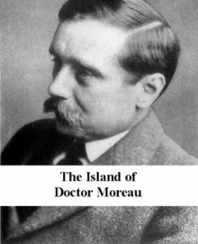 The Island of Doctor Moreau - H.G. Wells