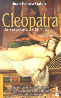 Cleopatra, Serpiente del Nilo - Juan Eslava Galán