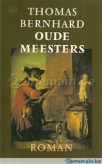 Oude meesters - Thomas Bernhard, Thomas Graftdijk