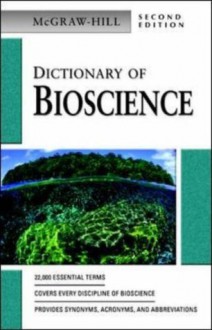 Dictionary of Bioscience (McGraw-Hill Dictionary of) - McGraw-Hill