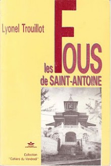 Les fous de Saint-Antoine : traversée rythmique - Lyonel Trouillot, René Philoctète