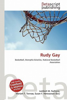 Rudy Gay - Lambert M. Surhone, Susan F. Marseken