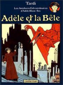 Adèle et la bête - Jacques Tardi