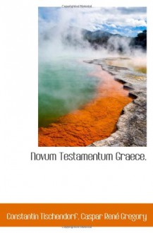 Novum Testamentum Graece. (Greek Edition) - Constantin Tischendorf, Caspar René Gregory