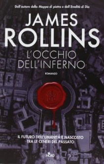 L'occhio dell'inferno - James Rollins