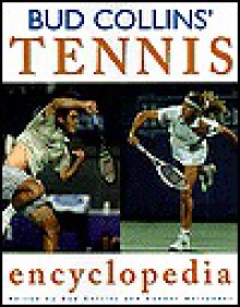 Bud Collins' Tennis Encyclopedia - Bud Collins