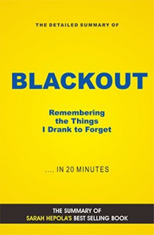 Blackout: Remembering the Things I Drank to Forget (Book Summary) - Elite Summaries, Blackout