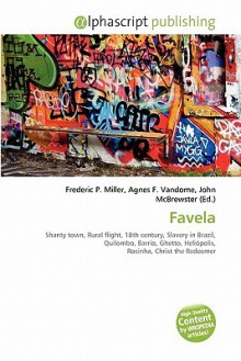 Favela - Agnes F. Vandome, John McBrewster, Sam B Miller II