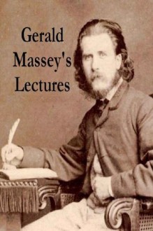 Gerald Massey's Lectures - Gerald Massey