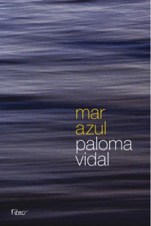 Mar Azul - Paloma Vidal