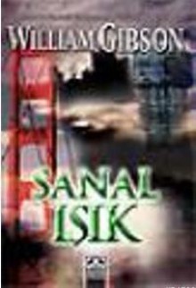 Sanal Işık (Bridge Serisi, #1) - William Gibson