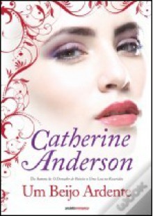 Um Beijo Ardente - Catherine Anderson