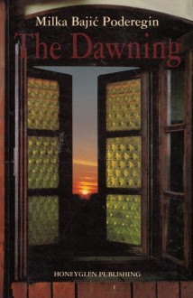 The Dawning - Milka Bajić-Poderegin