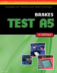 ASE Test Preparation- A5 Brakes (Delmar Learning's Ase Test Prep Series) - Thomson Delmar Learning Inc.