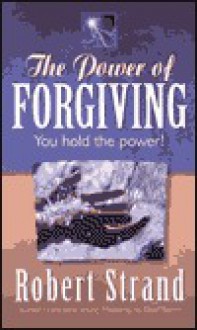 The Power of Forgiving - Robert Strand