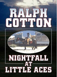 Nightfall at Little Aces - Ralph Cotton