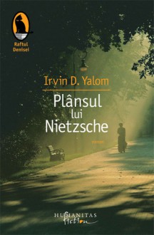 Plânsul lui Nietzsche - Irvin D. Yalom, Luana Schidu