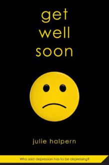 Get Well Soon - Julie Halpern