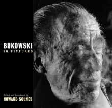 Bukowski in Pictures - Howard Sounes