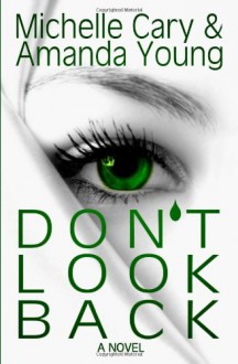 Don't Look Back - Amanda Young, Michelle Cary