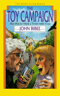 The Toy Campaign (Spirit Flyer) - John Bibee