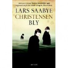 Bly - Lars Saabye Christensen