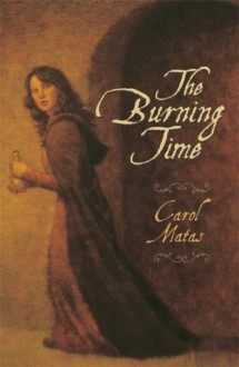 The Burning Time - Carol Matas