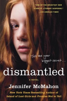 Dismantled: A Novel - Jennifer McMahon