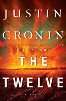 The Twelve (The Passage, #2) - Justin Cronin