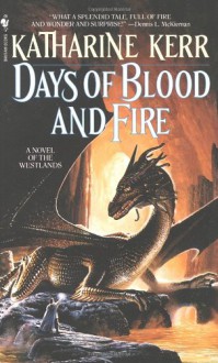 Days of Blood and Fire - A Novel of the Westlands - Katharine Kerr