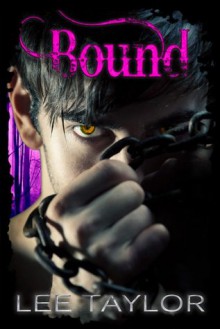 Bound (Unleashed #1) - Lee Taylor